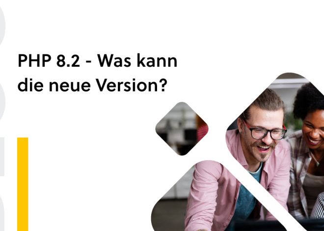 PHP 8.2 – Was kann die neue Version?