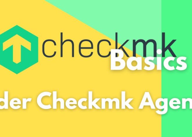 Checkmk Basics: der Checkmk Agent