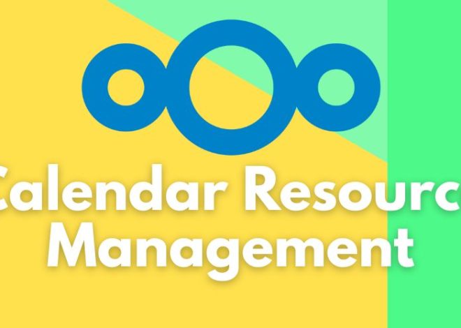 Nextcloud Calendar Resource Management: Ein einfacher Weg für die Ressourcenplanung im Unternehmen