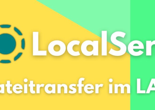 LocalSend: Schneller und sicherer Dateitransfer im lokalen Netzwerk