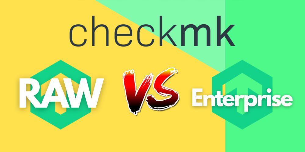 Checkmk RAW vs. Checkmk Enterprise