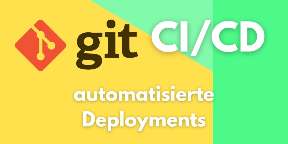 GitLab CI/CD für Administratoren: Ein Praxis-Guide für automatisierte Deployments