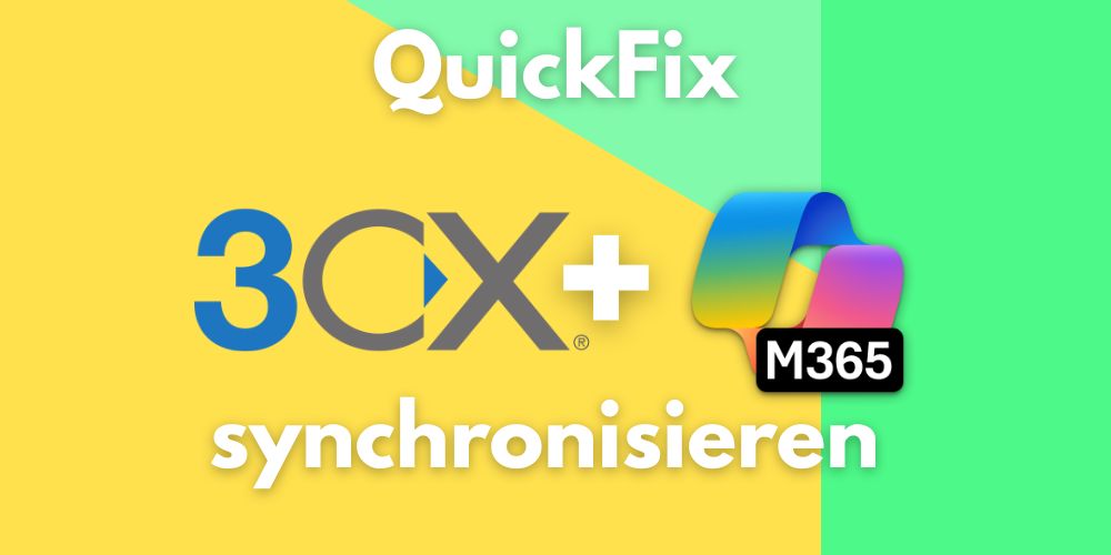 3CX mit MS365 synchronisieren – Quickfix