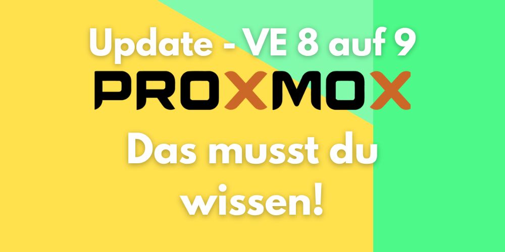 Update von Proxmox VE 8 auf 9 – Das sollten Sie wissen!