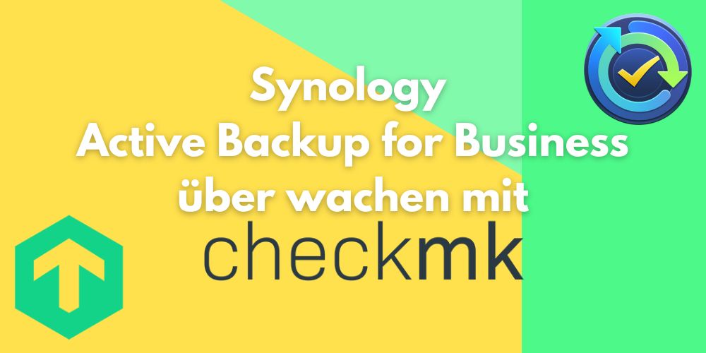 Synology Active Backup for Business Jobs via CheckMK