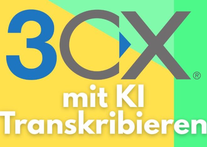 3CX mit KI Transkribieren – blog.admin-intelligence.de
