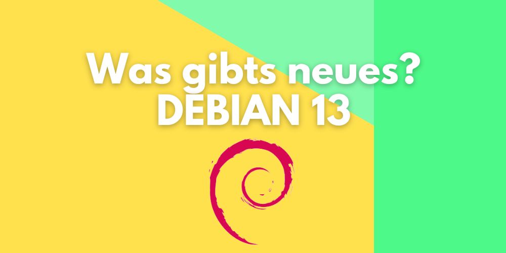 Debian 13 Trixie Neuerungen 2025 – ADMIN INTELLIGENCE