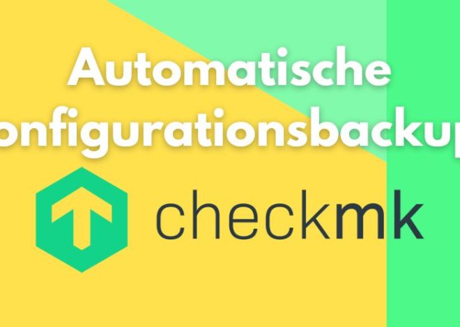 Automatische Konfigurationsbackups von Checkmk