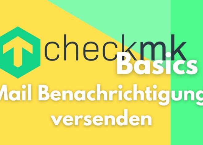 Checkmk Basics: E-Mail Benachrichtigungen versenden