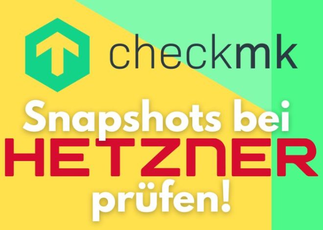 CheckMK Snapshots Hetzner prüfen