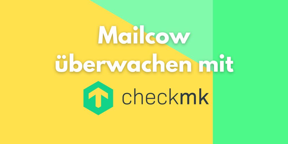 Mailcow überwachen mit Checkmk