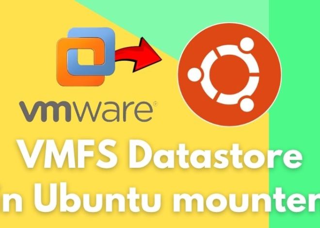 VMFS-Datastore von VMware ESXi mit Ubuntu Live-System mounten – Datenrettung ohne Installation
