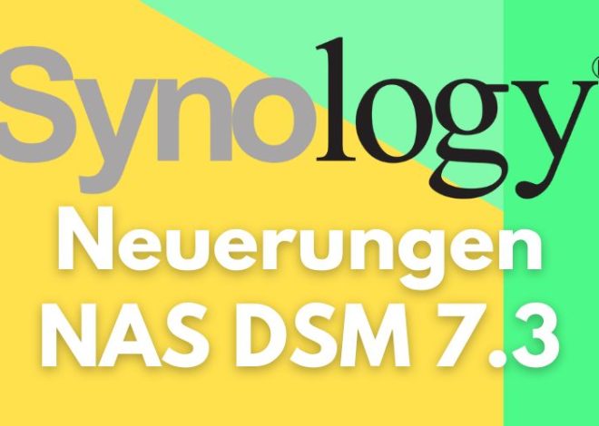 Neuerungen Synology NAS DSM 7.3 – ADMIN INTELLIGENCE