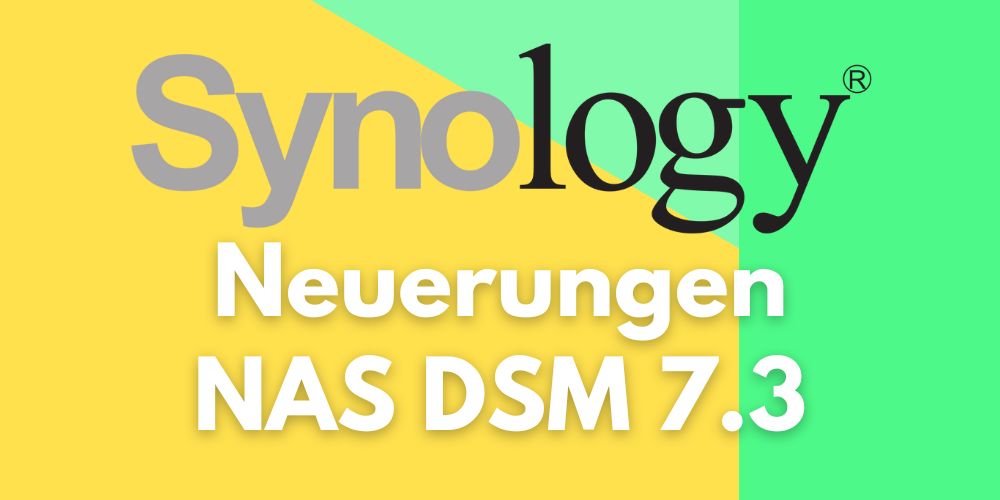 Neuerungen Synology NAS DSM 7.3 – ADMIN INTELLIGENCE