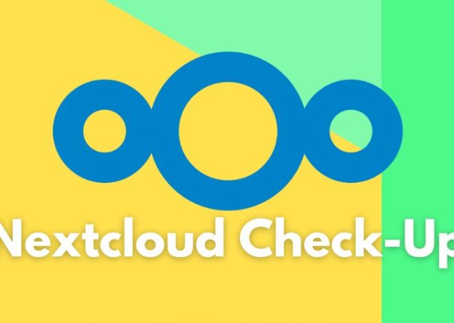 Nextcloud Check-Up: Nextcloud professionell und sicher betreiben