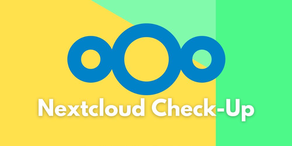 Nextcloud Check-Up: Nextcloud professionell und sicher betreiben
