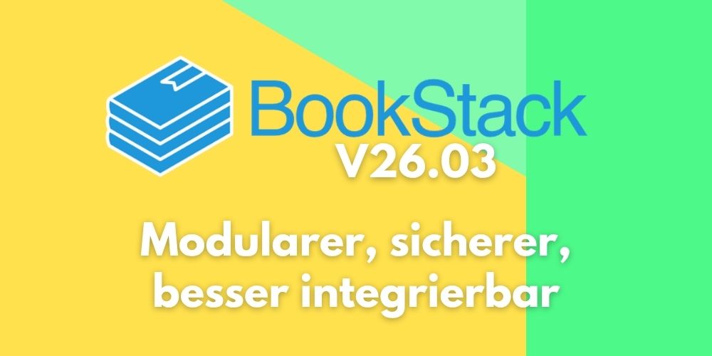 BookStack 26.03: Modularer, sicherer, besser integrierbar