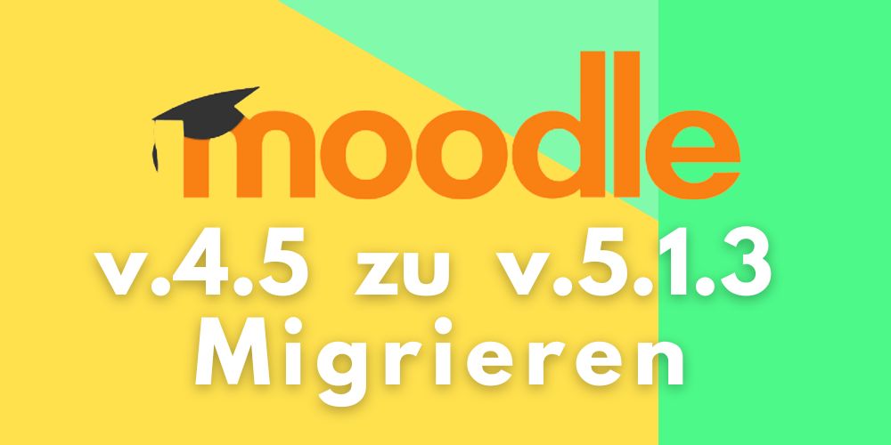 Moodle4.5 auf Moodle5.1.3 migrieren mit ADMIN INTELLIGENCE